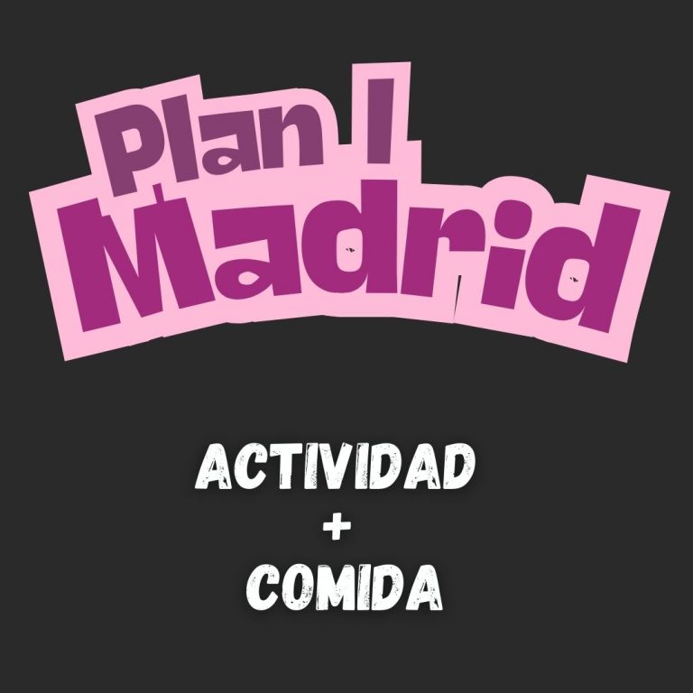 Plan I Madrid – Actividad + Comida