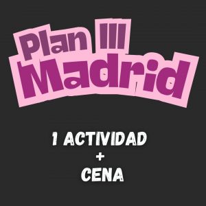 Plan III Madrid – 1 Actividad + Cena