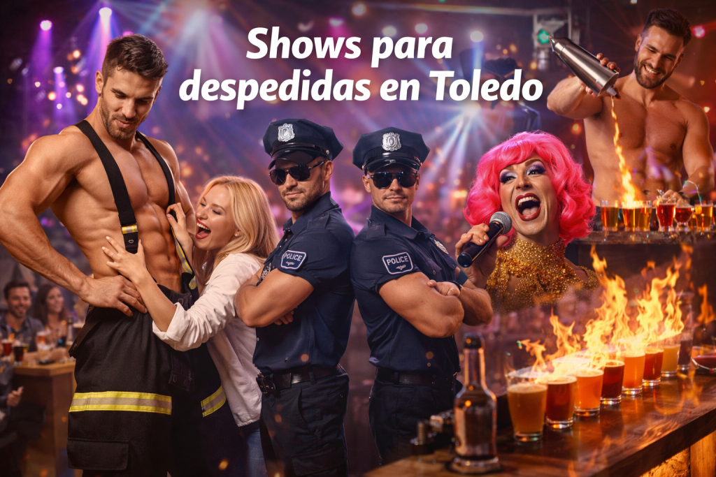 Shows para despedidas en Toledo